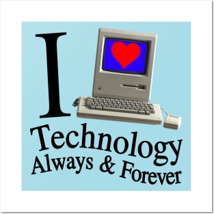 I Love Technology Always & Forever - Retro And Cool Everyone Will Like This Posters and Art